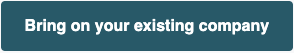 Bring on your existing company - CTA