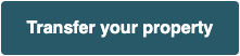 Transfer your property CTA